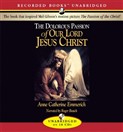 The Dolorous Passion of Our Lord Jesus Christ by Anne Catherine Emmerich