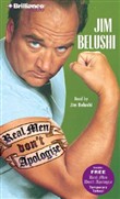 Real Men Don't Apologize! by Jim Belushi