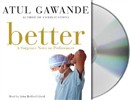 Better: A Surgeon's Notes on Performance by Atul Gawande