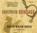 Inhuman Bondage by David Brion Davis
