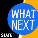 Slate's What Next: Daily News and Analysis Podcast