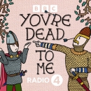 You're Dead to Me Podcast by Greg Jenner