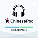 ChinesePod - Beginner Podcast