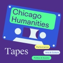 Chicago Humanities Tapes Podcast by Alisa Rosenthal