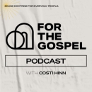 For the Gospel Podcast by Costi W. Hinn