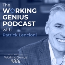 The Working Genius with Patrick Lencioni Podcast by Patrick Lencioni