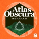 The Atlas Obscura Podcast by Dylan Thuras