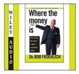 Where the Money Is by Robert Froelich