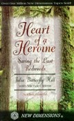 Heart of a Heroine by Julia Butterfly Hill