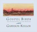 Gospel Birds and Other Stories of Lake Wobegon by Garrison Keillor