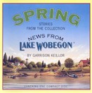 News from Lake Wobegon - Spring by Garrison Keillor