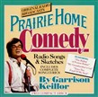 A Prairie Home Companion Comedy by Garrison Keillor