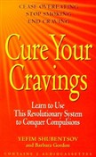 Cure Your Cravings by Yefim Shubentsov