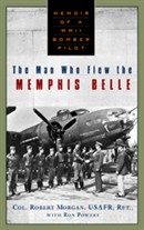 The Man Who Flew the Memphis Belle by Robert Morgan