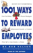 1001 Ways to Reward Employees by Bob Nelson