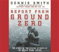 Report from Ground Zero by Dennis Smith