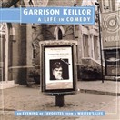 Garrison Keillor: A Life in Comedy by Garrison Keillor