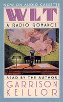 WLT: A Radio Romance by Garrison Keillor