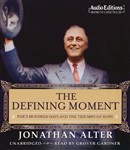 The Defining Moment by Jonathan Alter