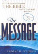 The Message: The Bible in Contemporary Language by Eugene H. Peterson