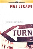 Turn: Remembering Our Foundations by Max Lucado
