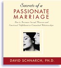 Secrets of a Passionate Marriage by David Schnarch