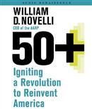 50+: Igniting a Revolution to Reinvent America by Bill Novelli