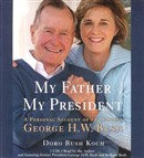 My Father, My President by Doro Bush Koch