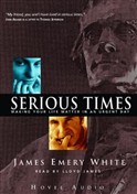 Serious Times by James Emery White