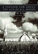 A Passion for Souls: The Life of D.L. Moody by Lyle Dorsett