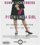 Pitch Like a Girl by Ronna Lichtenberg