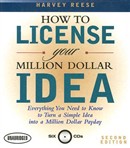 How to License Your Million Dollar Idea by Harvey Reese