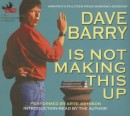 Dave Barry is Not Making This Up by Dave Barry