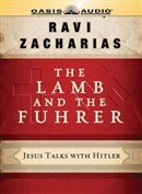 The Lamb and the Fuhrer by Ravi Zacharias