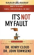 It's Not My Fault by Henry Cloud