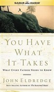 You Have What It Takes by John Eldredge