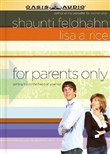 For Parents Only by Shaunti Feldhahn
