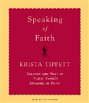 Speaking of Faith by Krista Tippett