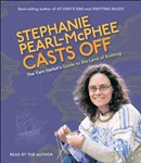 Stephanie Pearl-McPhee Casts Off by Stephanie Pearl-McPhee