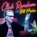Club Random Podcast by Bill Maher