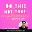 Do This, Not That: Marketing Tips Podcast by Jay Schwedelson