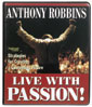 Live with Passion! by Anthony Robbins