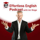 Effortless English Podcast by A.J. Hoge