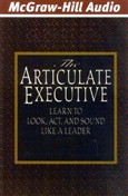 The Articulate Executive by Granville N. Toogood