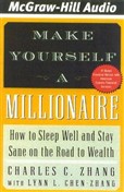 Make Yourself a Millionaire by Charles C. Zhang