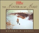 The Hunter in My Heart by Robert F. Jones