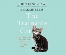 The Trainable Cat by John Bradshaw