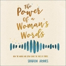 The Power of a Woman's Words by Sharon Jaynes