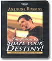 The Power to Shape Your Destiny by Anthony Robbins