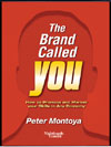 The Brand Called You by Peter Montoya